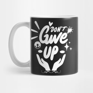 Don't Give Up Mug